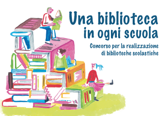 Una biblioteca in ogni scuola concorso per la realizzazione di biblioteche scolastiche